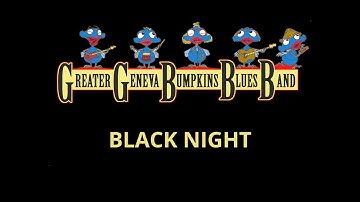 Black Night - Greater Geneva Bumpkins Blues Band