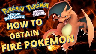 Detailed How to obtain FIRE type Pokemon EARLY in Pokemon Brilliant Diamond and Shinning Pearl Information