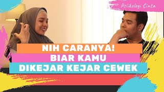 Cara Agar Kamu Dikejar Kejar Wanita ! Dilarang Praktik Bagi Yang Mentalnya Belum Siap