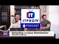 ITProTV Podcast 6: Choosing a Linux Distro