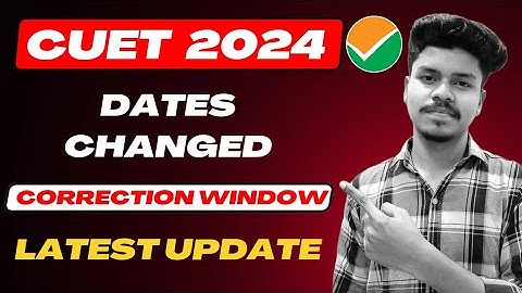 CUET UG 2024 Correction Window Complete Information | Changes क्या क्या कर सकते हैं 😱🔥