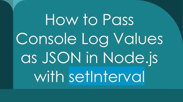 How to Pass Console Log Values as JSON in Node.js with setInterval