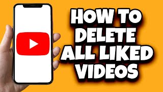 How To Clear All Liked Videos On YouTube At Once (Easy)