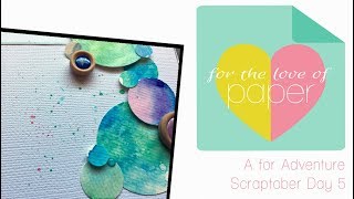 A for Adventure ~ watercolour scrapbook process video ~Scraptober Day 5