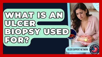 What Is An Ulcer Biopsy Used For? - Ulcer Support Network