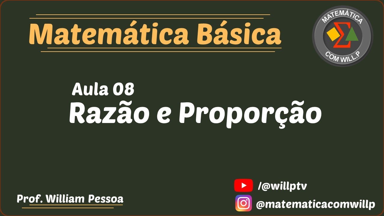 Vídeo 08 - Matemática Básica [Razão e Proporção] - YouTube