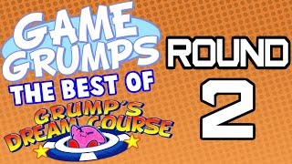 Game Grumps - Best of GRUMP'S DREAM COURSE: ROUND 2