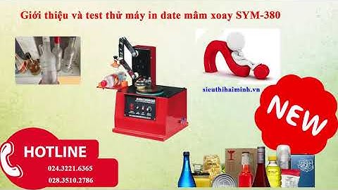 Giới thiệu và Test máy in date mâm xoay SYM 380
