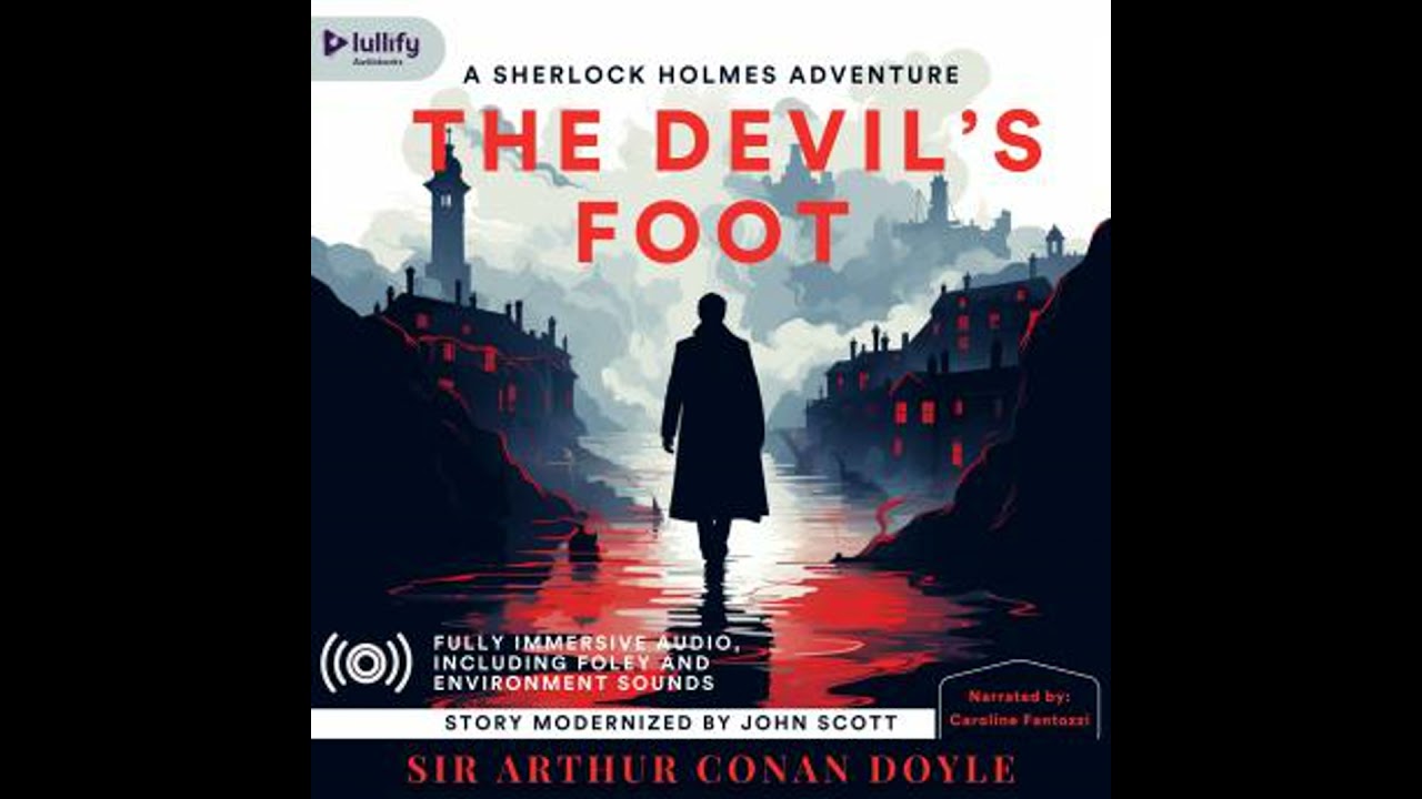 Adventure of the Devil's Foot: A Modernization - John Scott