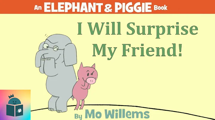 🐘🐷I Will Surprise My Friend! - Elephant and Piggie Read Aloud - Mo Willems 
