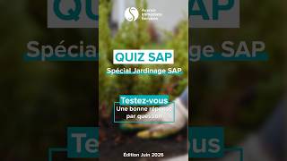 Testez vos connaissances en jardinage avec le Quiz SAP Juin 2026