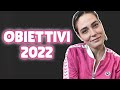OBIETTIVI da RAGGIUNGERE nel 2022. è una PROMESSA.  🤞🏻