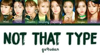 gugudan (구구단) - 'NOT THAT TYPE' Lyrics (Color Coded Han/Rom/Eng/가사) | by VIANICA