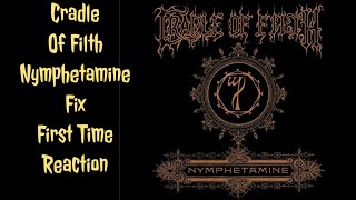 Cradle Of Filth Nymphetamine Fix First Time Reaction
