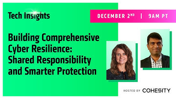 Tech Insights - Building Comprehensive Cyber Resilience: Shared Responsibility & Smarter Protection