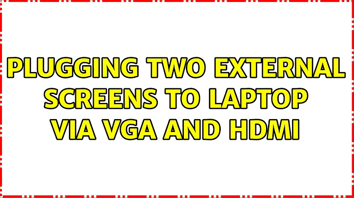 Plugging two external screens to laptop via VGA and HDMI (3 Solutions!!)