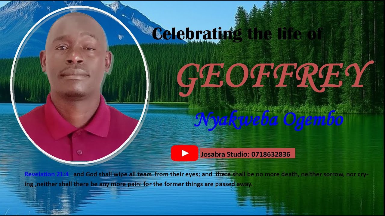 CELEBRATING THE LIFE OF GEOFREY NYAKWEBA OGEMBO