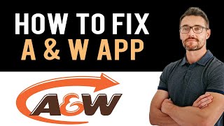 ✅ How to Fix A&W App Not Working 2024 (Full Guide) screenshot 2