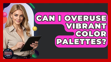 Can I Overuse Vibrant Color Palettes? - Graphic Design Nerd