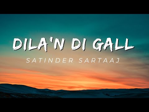 Dila'n Di Gall | Satinder Sartaaj | Kali Jotta| Neeru Bajwa, Wamiqa Gabbi| Latest Punjabi Songs 2023