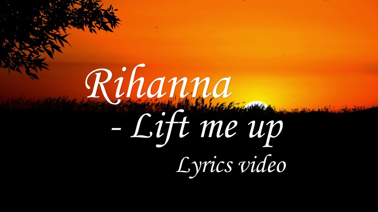 Rihanna lift me up 2022 (Lyrics Video) YouTube Rihanna lift me up 2022 (Lyrics Video) YouTube