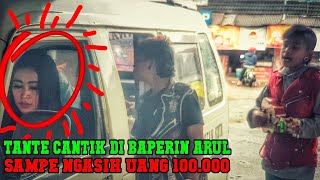 TANTE CANTIK DI ANGKOT SAMPAI BAPER DI NYANYIIN SAMA ARUL | SAMPE NGASIH RP 100.000