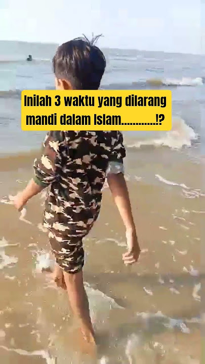 3 waktu yang dilarang mandi dalam Islam