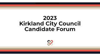 2023 Kirkland City Council Candidate Forum