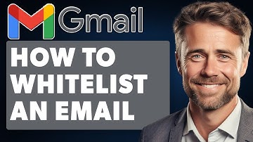 How To Whitelist An Email In Gmail (Full 2025 Guide)