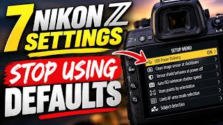 7 Nikon Z Settings You Should Stop Leaving at Default