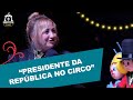 "Um Presidente da República no circo"