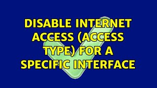 Disable Internet access (Access type) for a specific interface