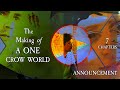The Making of A One Crow World | Announcement Trailer