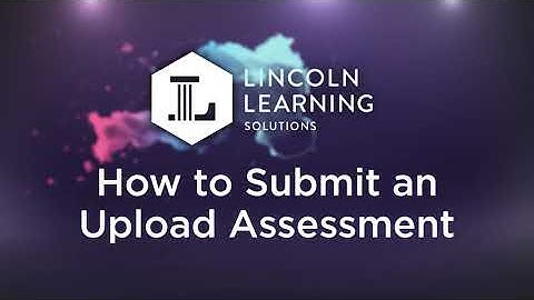 How to Submit an Upload Assessment