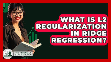 What Is L2 Regularization In Ridge Regression? - The Friendly Statistician