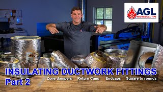Insulating ductwork fittings Part 2  Zone dampers, Return cans, Endcaps, Square to rounds (# 1032)