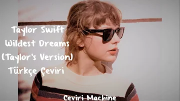 Taylor Swift - Wildest Dreams (Taylor's Version) (Türkçe Çeviri)