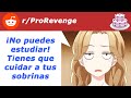 r/ProRevenge - Tienes que pagarle a tus asistentes, así sean familia o no