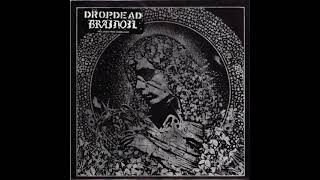 Dropdead / Brainoil - Split 7 (Full EP)