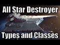 All Star Destroyer Types and Classes