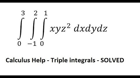 Calculus Help: Triple Integrals: ∫ 0 3 ∫ (-1) 2 ∫ 0 1 xyz^2  dxdydz - Basic Integration