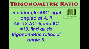 Class 10- Trigonometric Ratio-RD Sharma-Ex-1,If AB=12,AC=5,and BC =13, find all six ratios at B.