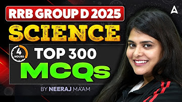 RRB GROUP D 2025 | Science | TOP 300 MCQs | By neeraj mam