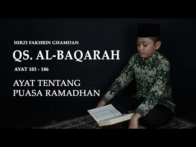 QS. Al-Baqarah ayat 183 -186 - Tilawah Hirzi Fakhrin (Qori Cilik Lombok Timur) class=