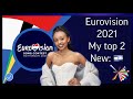 Eurovision 2021- My Top 2 (New: 🇮🇱)
