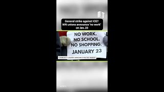 General strike against ICE  MN unions announce ‘no work’ on Jan. 23