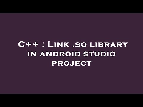 C++ : Link .so library in android studio project
