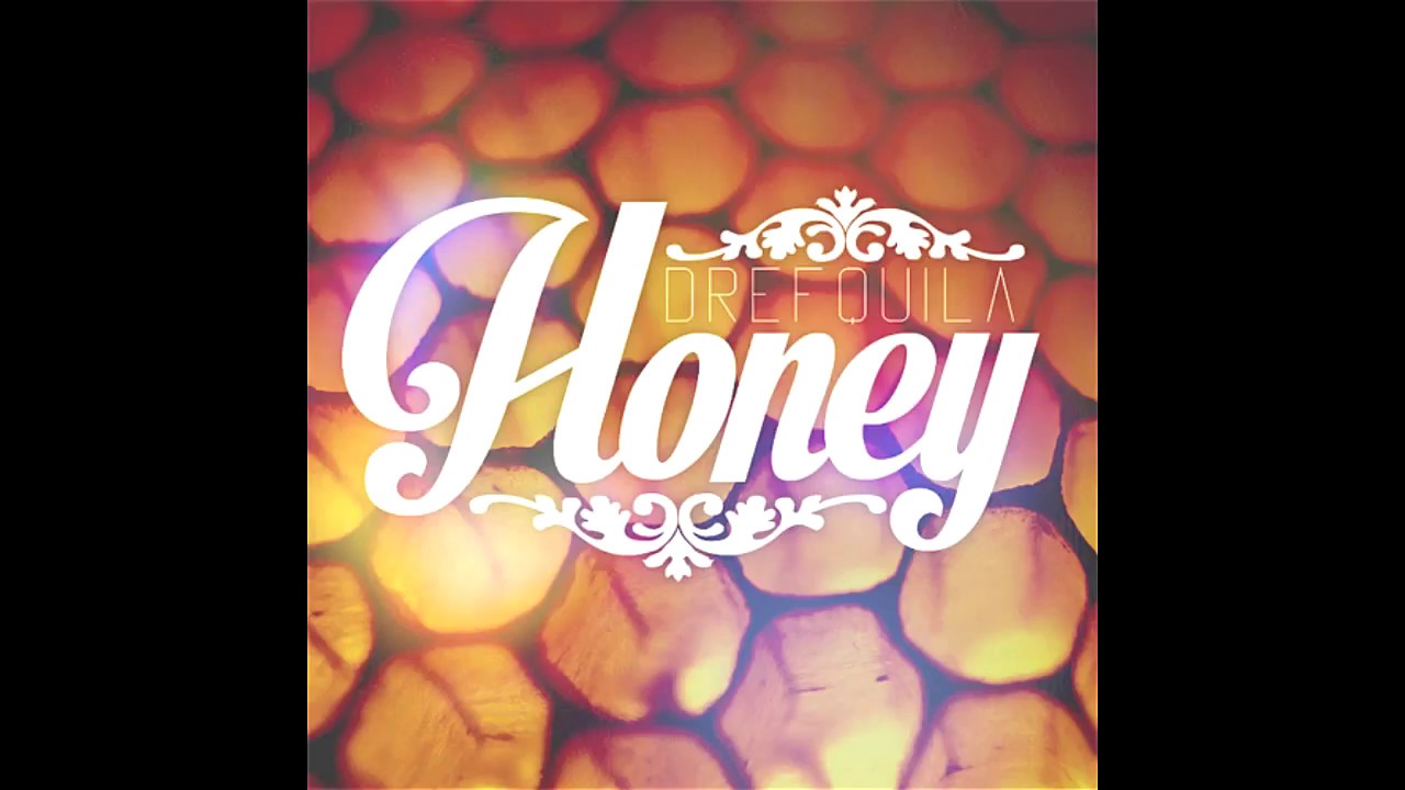 DrefQuila - Honey (2015) - YouTube