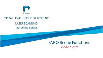 FARO Scene Functions  - Video 1 of 2
