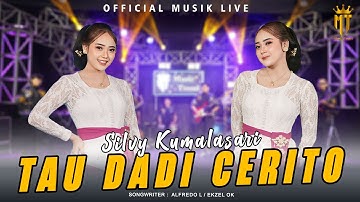Tau Dadi Cerito - Silvy Kumalasari (Official Music Live)